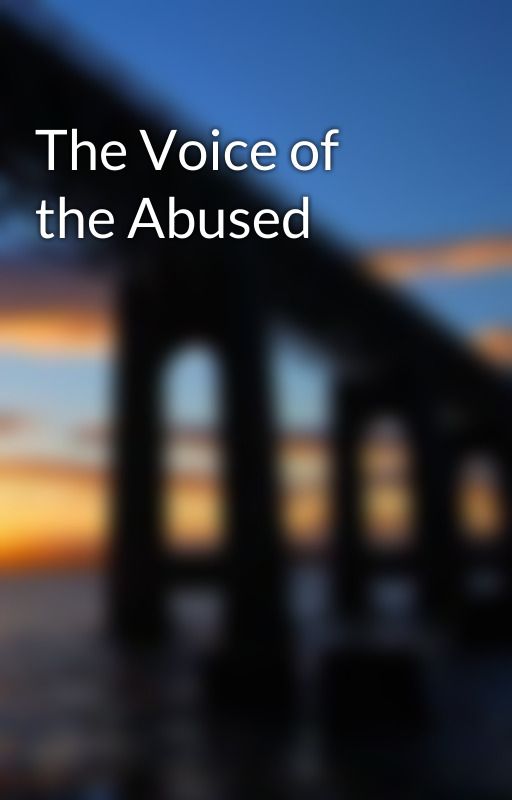 The Voice of the Abused by WynterHem