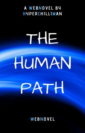 The Human Path by HyperChilliMan