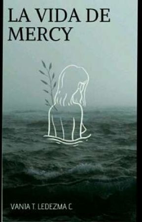 LA VIDA DE MERCY oleh vaniatracy