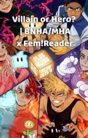 Villain or Hero? | BNHA/MHA x Fem!Reader by TaraCute64