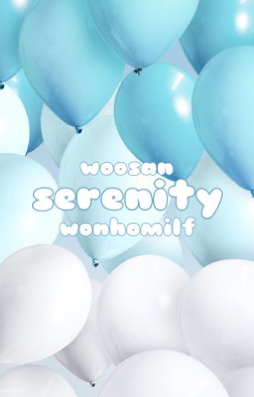 serenity ~ woosan oleh wonhomilf