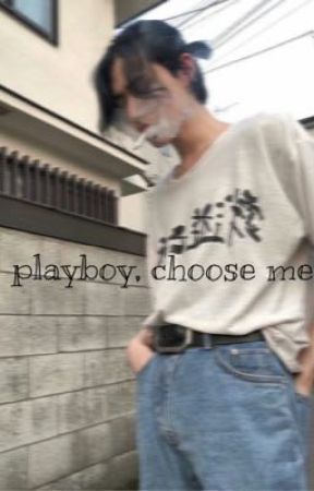 playboy, choose me by VACuerda