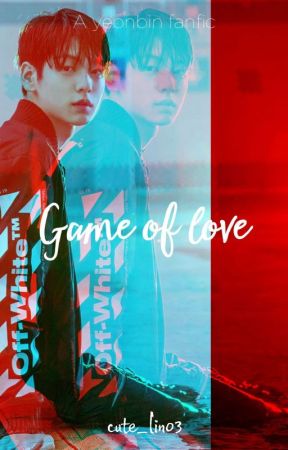 Game of love || YeonBin by cute_lin03