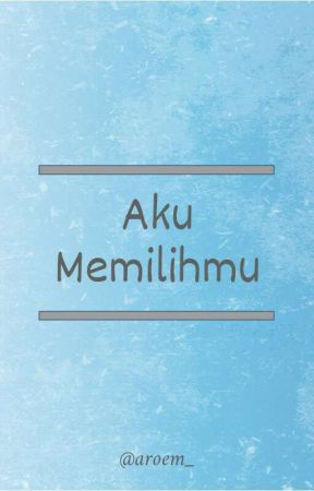 Aku Memilihmu від aroem_