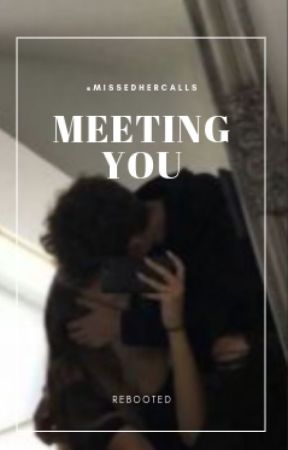 Meeting You | REBOOTED par missedhercalls