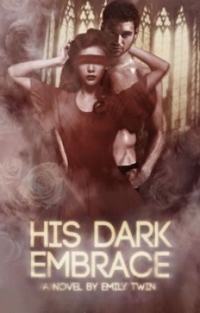 OLD: His Dark Embrace (read rewrite) von emilytwin