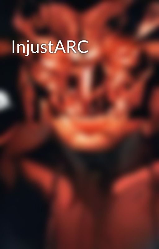 InjustARC by Crowknight13