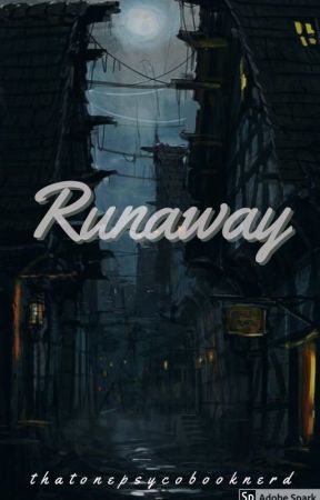 Runaway by thatonepsycobooknerd