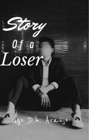 Story of a Loser oleh UgoDAHora