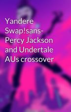 Yandere Swap!sans- Percy Jackson and Undertale AUs crossover by WizardDemigod129