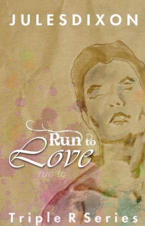 Run to Love: Triple R Series #1 by JulesDixon