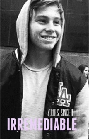 Irremediable -Luke Hemmings- بقلم itshemmingo