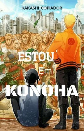 Estou em Konoha (Pausada) by Kakashi_Copiador