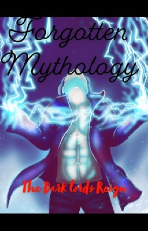 Forgotten Mythology Book 1:The Dark Lords Old Reign by RandyRoomanRamer