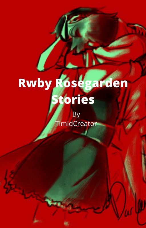 Rwby Rosegarden stories (ON HOLD TILL VOL. 8) by timidcreator