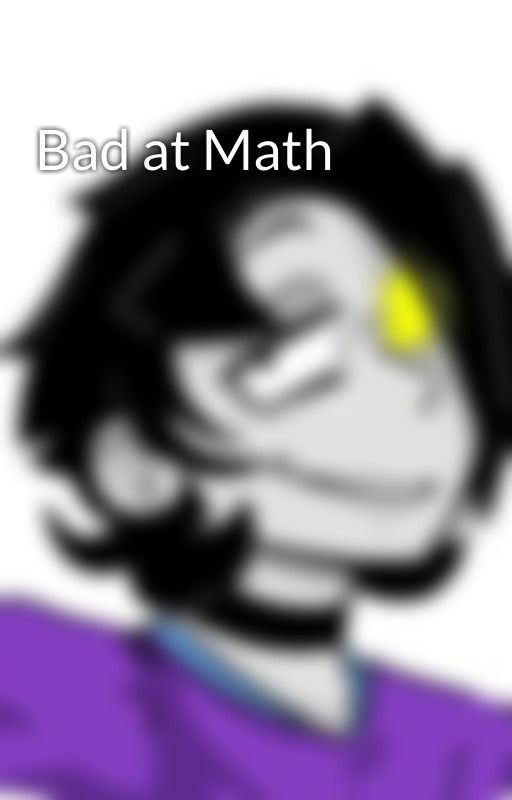 Bad at Math by SpaceDimentio