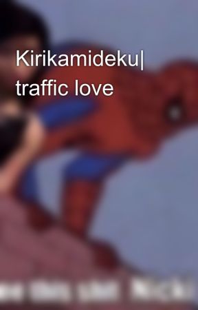 Kirikamideku| traffic love 💕 by Lavender__lilacs