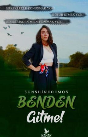 Benden Gitme (Ara Verildi) by SunshineDemons
