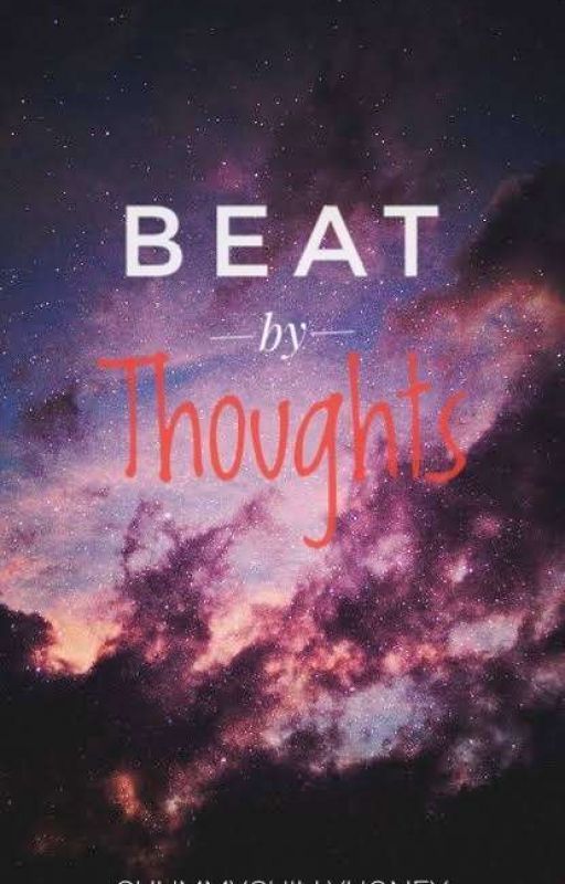 Beat By Thoughts | A Per Page Story ni Chu_Dale