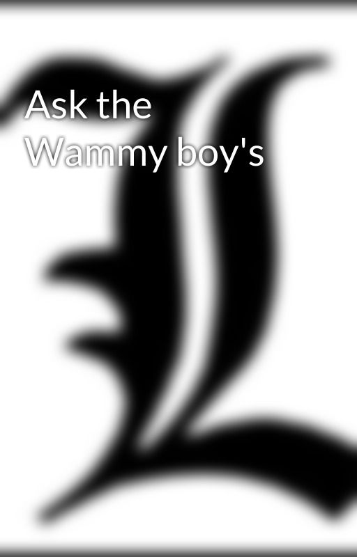 Ask the Wammy boy's by L_master_of_personas