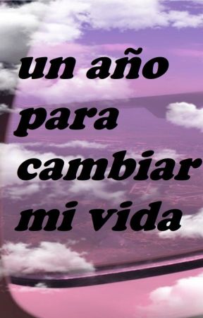 Un año para cambiar mi vida by gracelisabeth2804