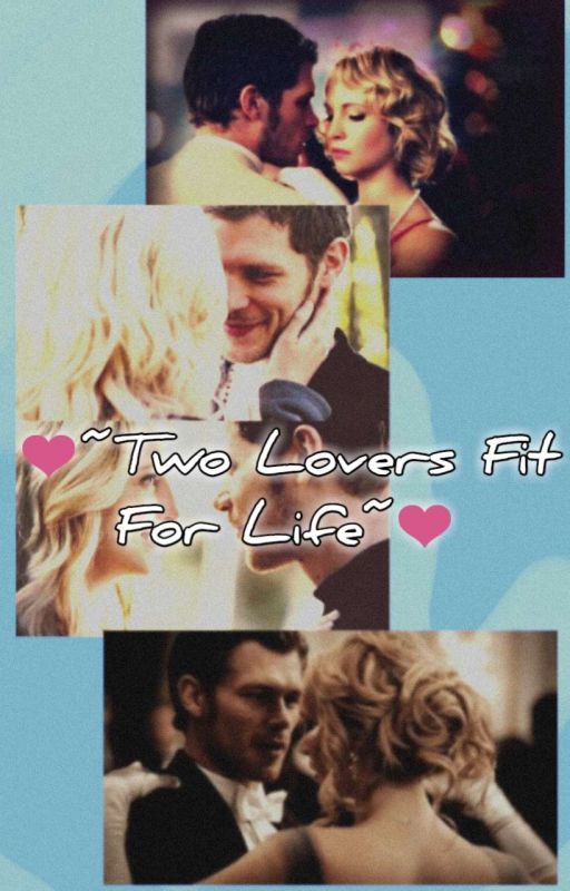 Klaroline - Two lovers fit for life by _-SleepyMoonDust-_