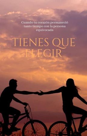 TIENES QUE ELEGIR by KimberlyNavarro7
