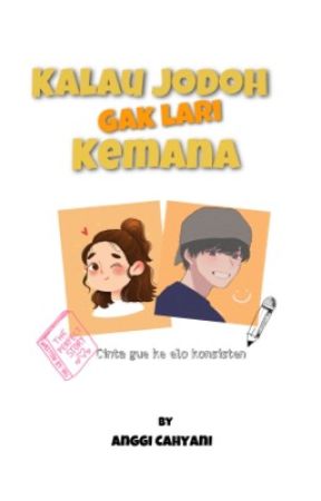 Kalau Jodoh Gak Lari Kemana by AnGgieCahyani