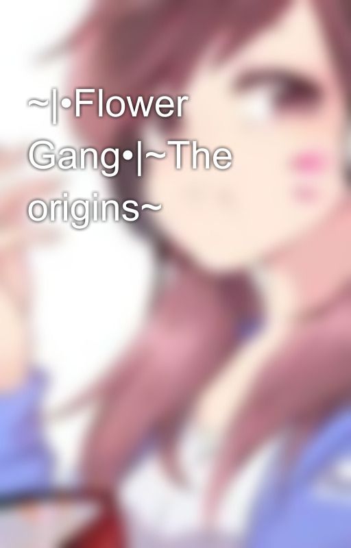 ~|•Flower Gang•|~The origins~ by CheetoBeyblade