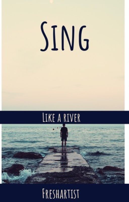 Sing like a river von freshartist
