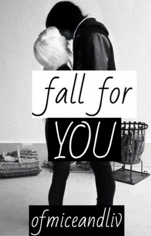 Fall For You by BrbSad
