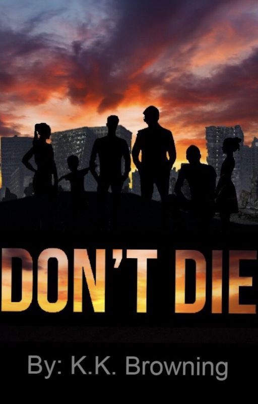 Don't Die بقلم cha0tic_stupid