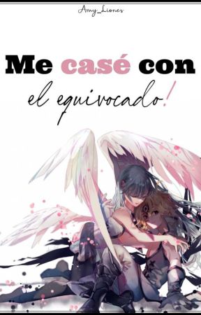 Me casé con el equivocado oleh Amy_Liones