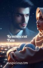 Reminiscent Pain (Editing) by auspicioustm