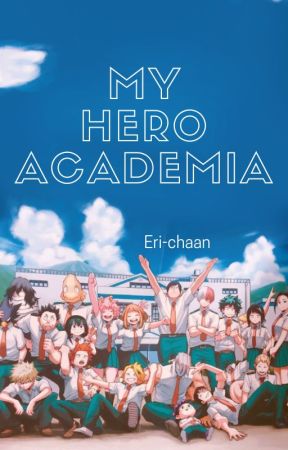 MY HERO ACADEMIA by Eri-chaan