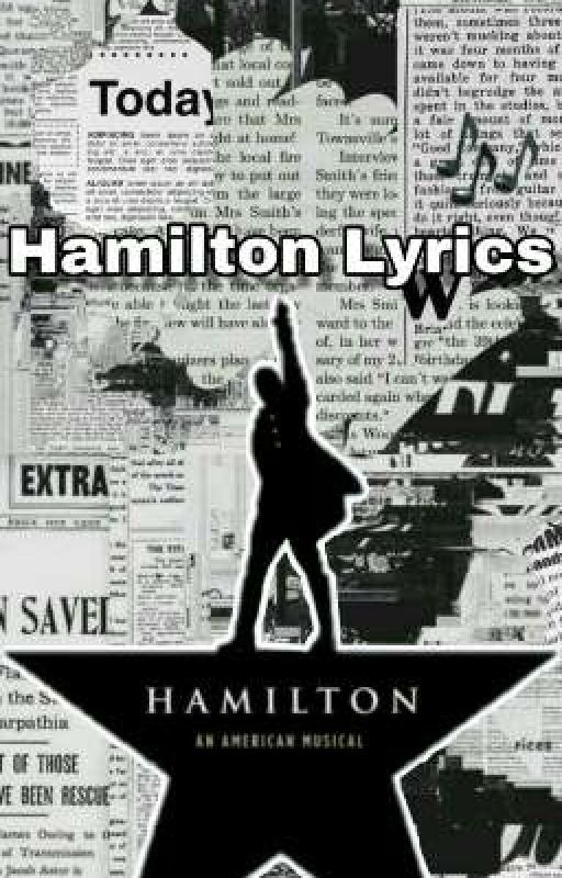 Hamilton Lyrics by musicals-darling