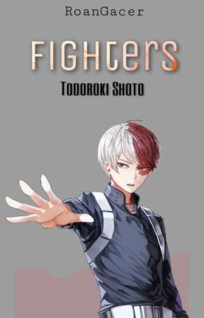Fighters (Todoroki Shoto y tú) by RoanGacer