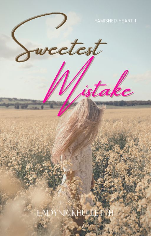 Sweetest Mistake by ladynickhulletth