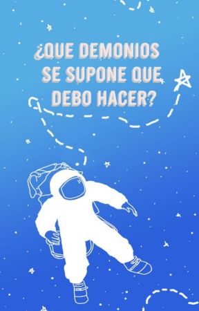 ¿qué demonios se supone que debo hacer? by _paperworld