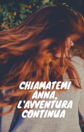 "Chiamatemi Anna, l'avventura continua", de RedGiulia01
