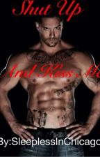 Shut Up And Kiss Me (Book 1 of the Codey offspring series) by SleeplessInChicago