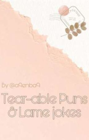 Tear-able Puns & Lame Jokes by a9enba9