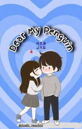 Dear My Penguin (HIATUS) by Soshi_Yeochin