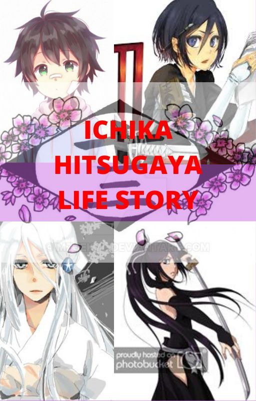 Ichika Hitsugaya Life Story. by Ichika_Hitsugaya