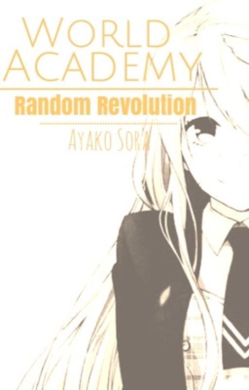 World Academy ➸ Random Revolution by Hyukka