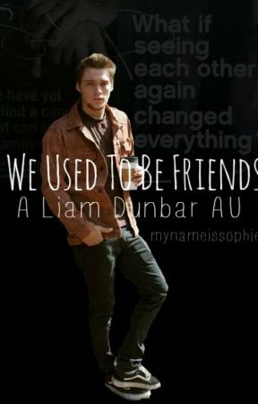 We Used to Be Friends - Liam Dunbar AU von mynameissophie