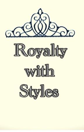 Royalty with Styles بقلم Derinl