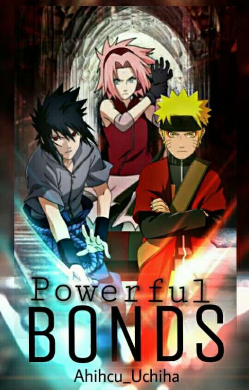 Powerful BONDS di Ahihcu_Uchiha