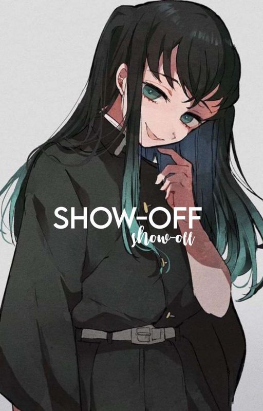 Muichiro x Reader 仝 Show-Off by muichirokun