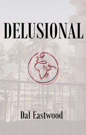 DELUSIONAL, de DalEastwood
